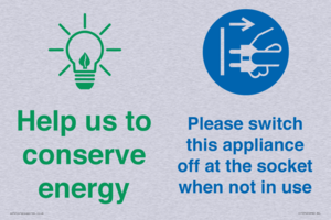 Help us to conserve energy - Switch this appliance off at the socket when not in use